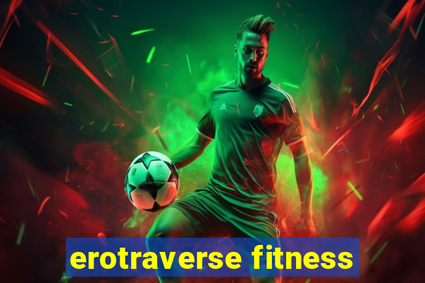 erotraverse fitness